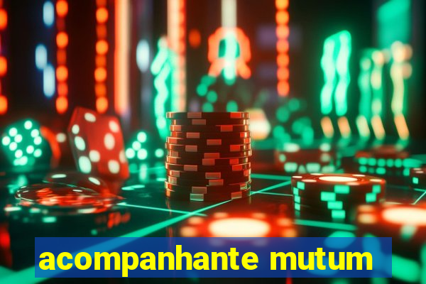 acompanhante mutum